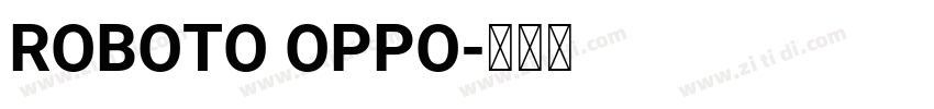 ROBOTO OPPO字体转换